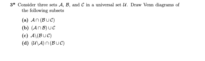 Solved 3* Consider three sets A,B, and C in a universal set | Chegg.com