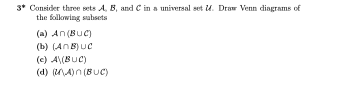 Solved 3* Consider Three Sets A,B, And C In A Universal Set | Chegg.com