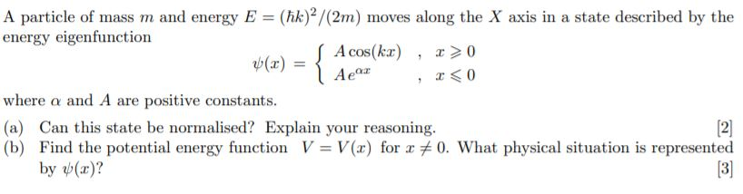 Solved A particle of mass m and energy E = (hk)2/(2m) moves | Chegg.com