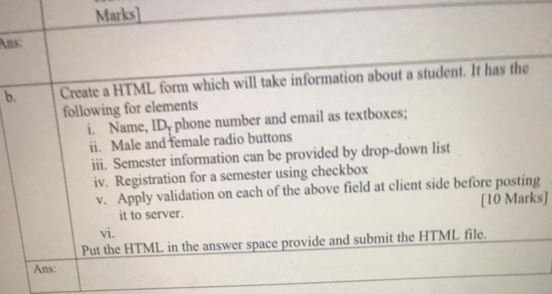 Solved Marks Ans: b. Create a HTML form which will take | Chegg.com