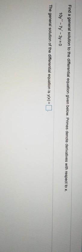 Solved Find a general solution to the differential equation | Chegg.com
