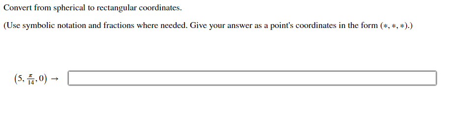 Solved Convert from spherical to rectangular coordinates. | Chegg.com