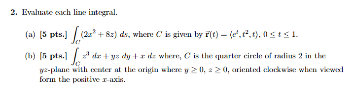 Solved 2. Evaluate each line integral. (a) [5 pts.] | Chegg.com