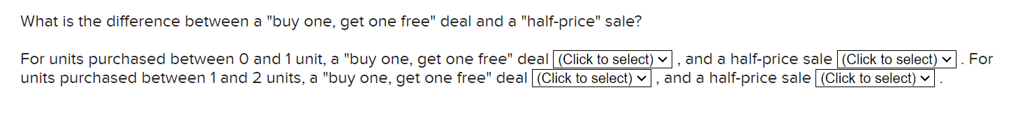 Solved What is the difference between a "buy one, get one | Chegg.com