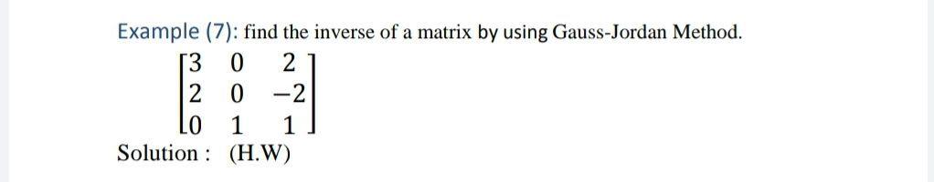 Solved Example (7): Find The Inverse Of A Matrix By Using | Chegg.com