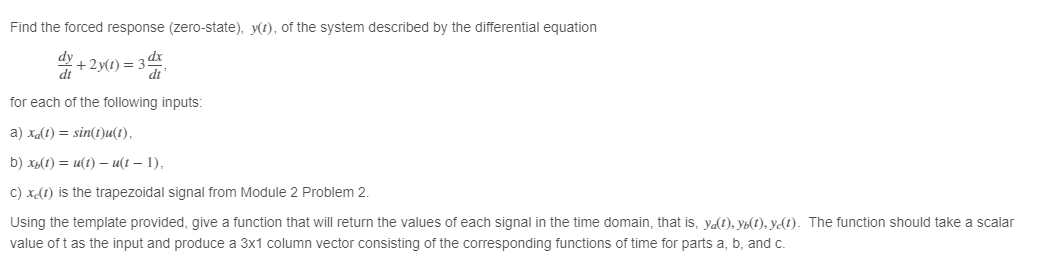 Solved Find the forced response (zero-state), y(t), of the | Chegg.com
