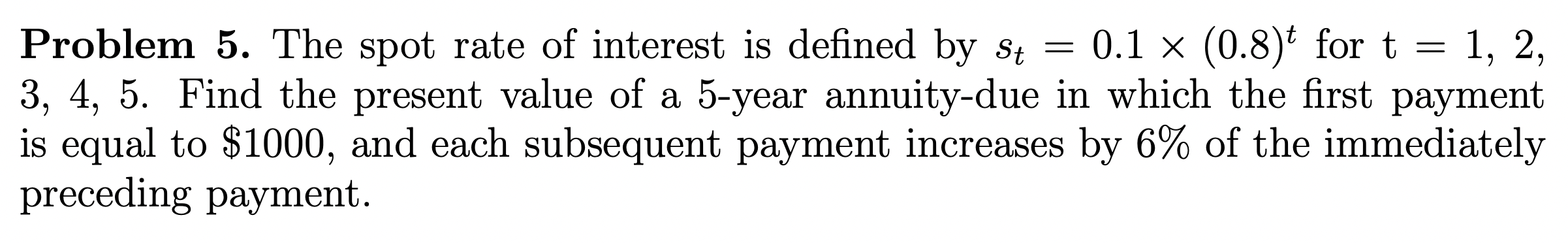 Solved - = Problem 5. The spot rate of interest is defined | Chegg.com