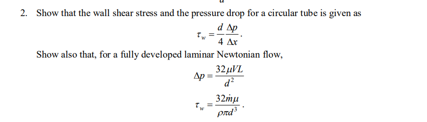 Solved Show that the wall shear stress and the pressure drop | Chegg.com