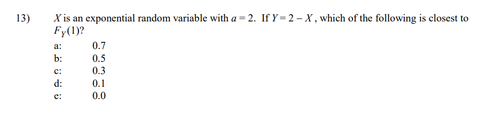 Solved 13) a: X is an exponential random variable with a = | Chegg.com