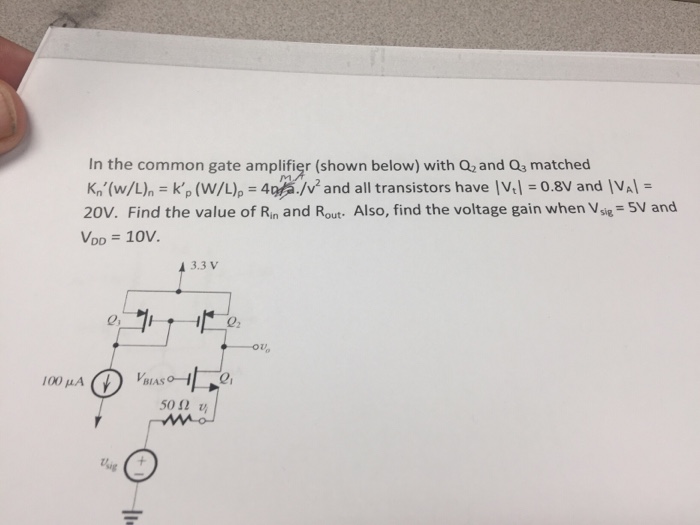 Solved In the common gate amplifier (shown below) with Q2and | Chegg.com