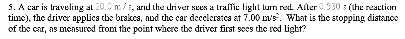 Solved 5. A car is traveling at 20.0 m/s, and the driver | Chegg.com