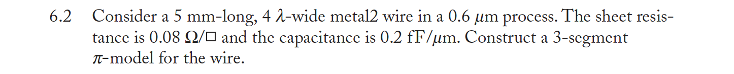 Solved Consider a 5 mm-long, 4λ-wide metal2 wire in a 0.6μm | Chegg.com