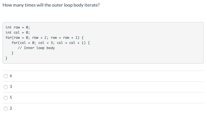 Solved How many times will the outer loop body iterate? int | Chegg.com