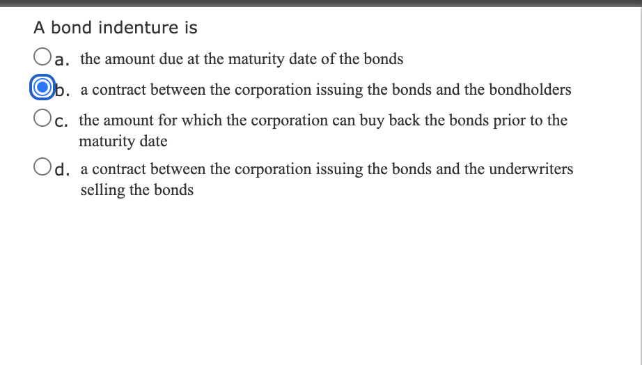 solved-a-bond-indenture-is-a-the-amount-due-at-the-maturity-chegg