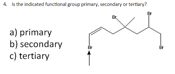 Solved 4. Is The Indicated Functional Group Primary, | Chegg.com