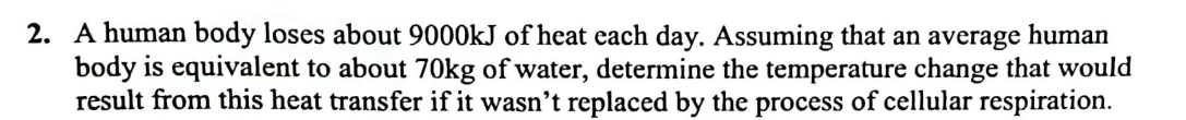 Solved 2. A human body loses about 9000 kJ of heat each day. | Chegg.com