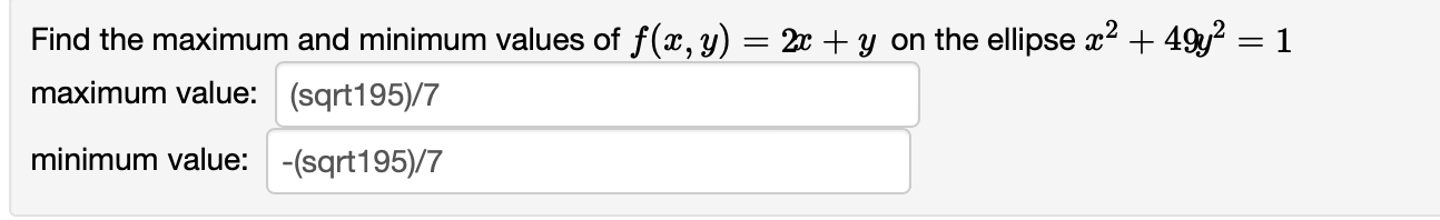 Solved Find the maximum and minimum values of f(x,y)=2x+y on | Chegg.com