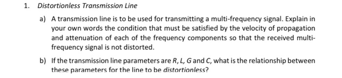 Solved 1. Distortionless Transmission Line a) A transmission | Chegg.com