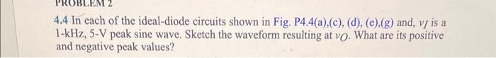 Solved 4.4 In each of the ideal-diode circuits shown in Fig. | Chegg.com