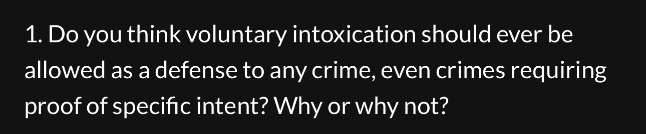 Solved Do you think voluntary intoxication should ever be | Chegg.com