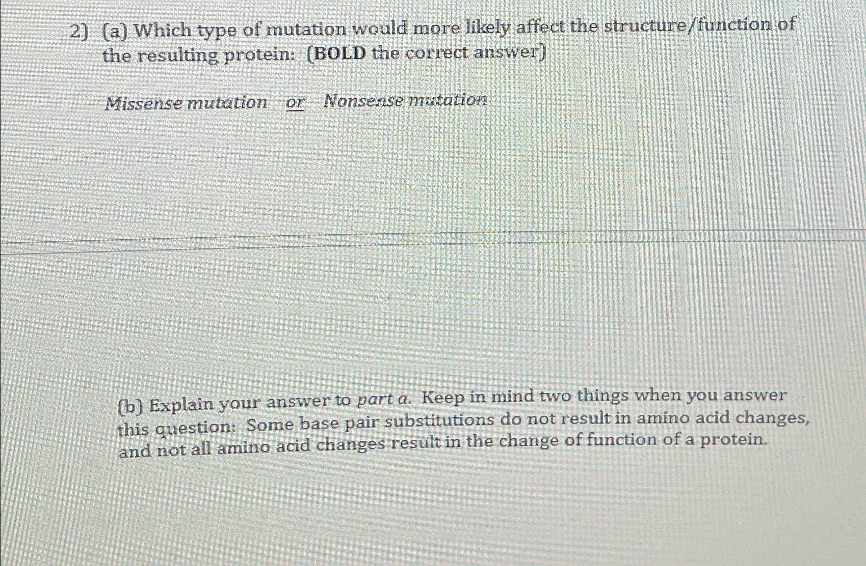Solved (a) ﻿Which type of mutation would more likely affect | Chegg.com