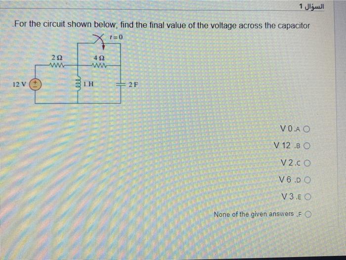 Solved السؤال 1 For the circuit shown below, find the final | Chegg.com