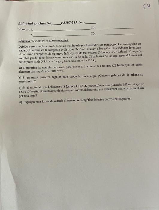 Restuelva los siguientes planteamientos: Debido a su conocimiento de la fisica y el interés por los medios de transporte, has