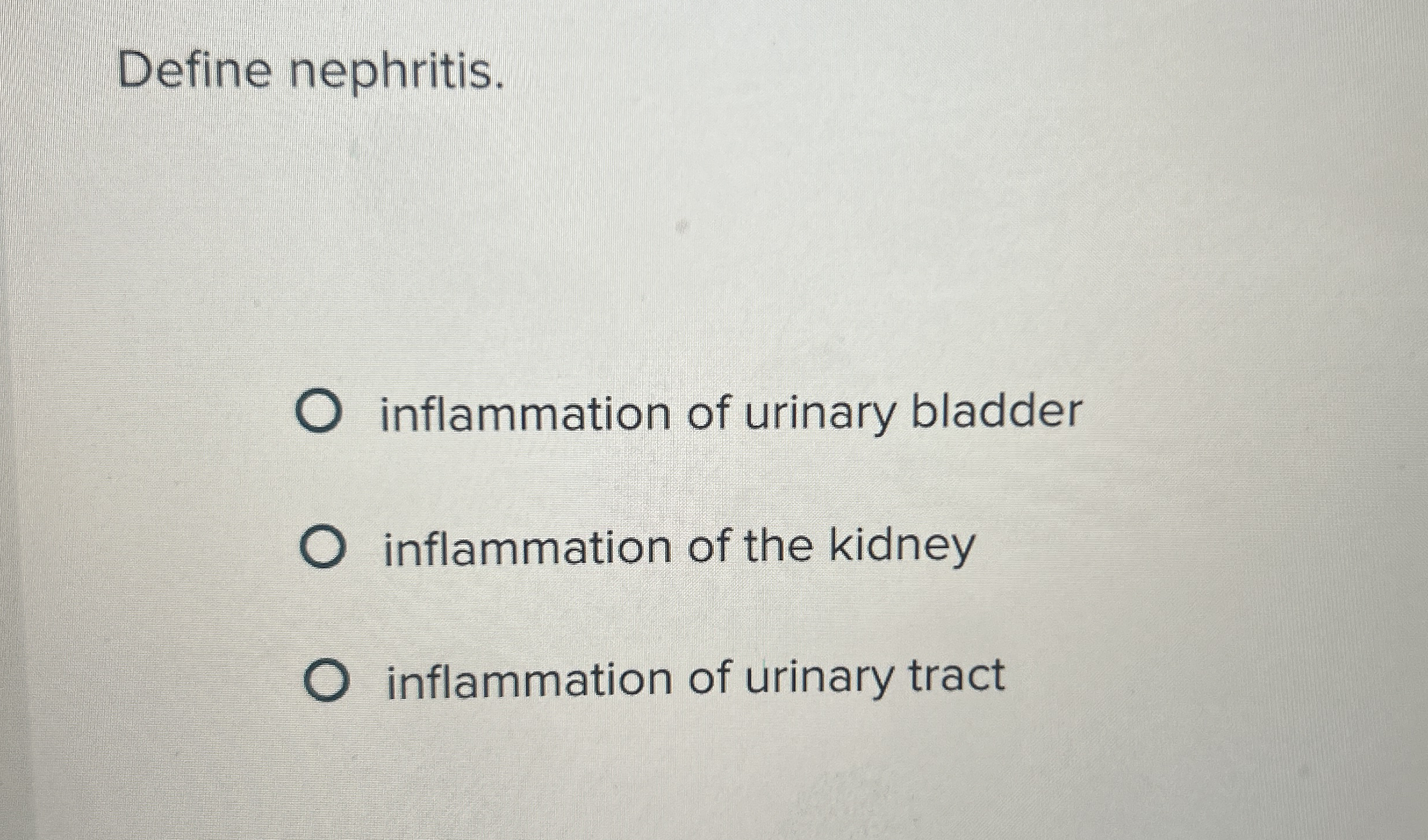 Solved Define nephritis.inflammation of urinary