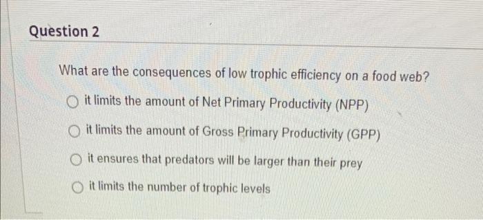 Solved Question 2 What are the consequences of low trophic Biology Diagrams