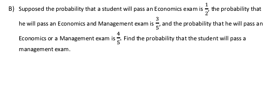Solved B) Supposed the probability that a student will pass | Chegg.com