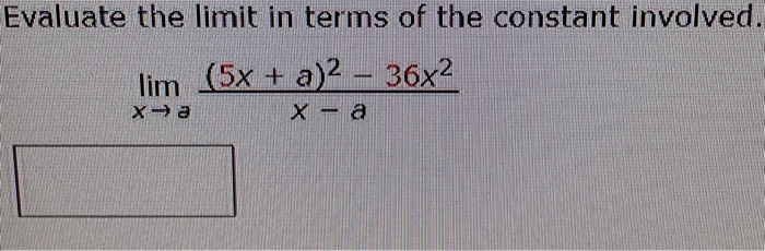 Solved Evaluate the limit in terms of the constant involved. | Chegg.com
