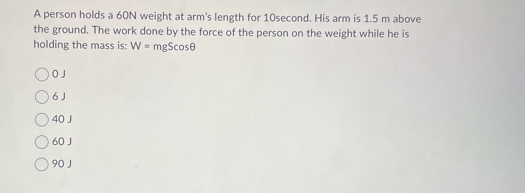 Solved A person holds a 60 ﻿N weight at arm's length for 10 | Chegg.com