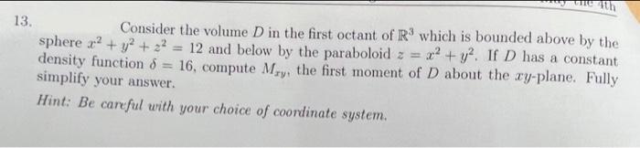 Solved 13. Consider the volume D in the first octant of R3 | Chegg.com