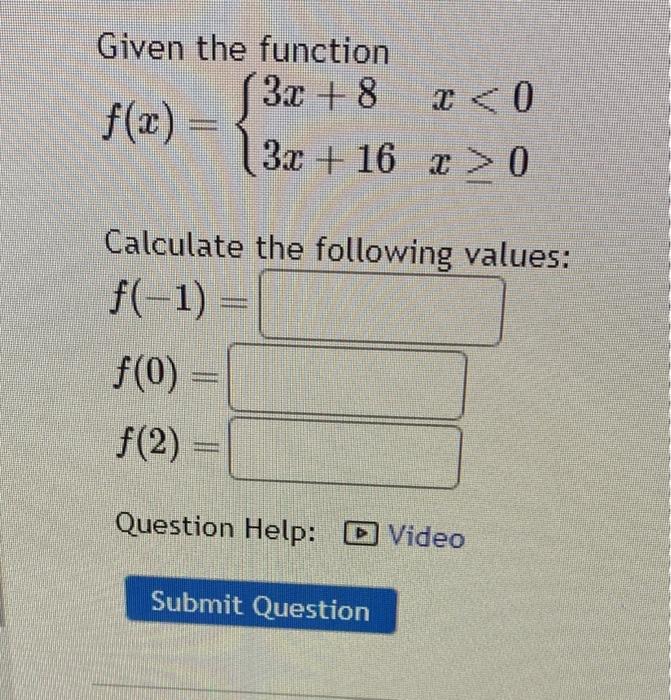 Solved Given the function f(x)={3x+83x+16x