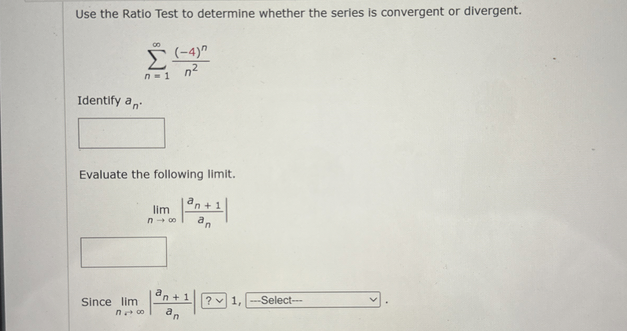 Solved by an EXPERT Use the Ratio Test to determine whether the series ...