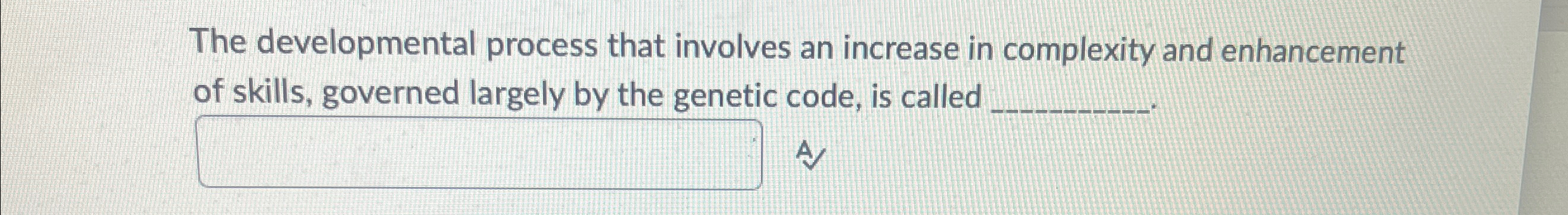 Solved The developmental process that involves an increase | Chegg.com