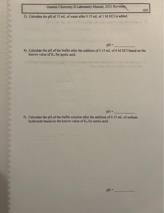 General Chemistry II Laboratory Manual, 2021 Revision.
3) Calculate the \( \mathrm{pH} \) of \( 15 \mathrm{~mL} \) of water a