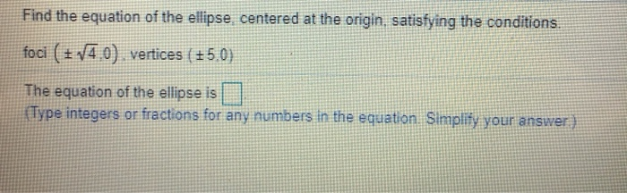 Solved Find the equation of the ellipse centered at the | Chegg.com