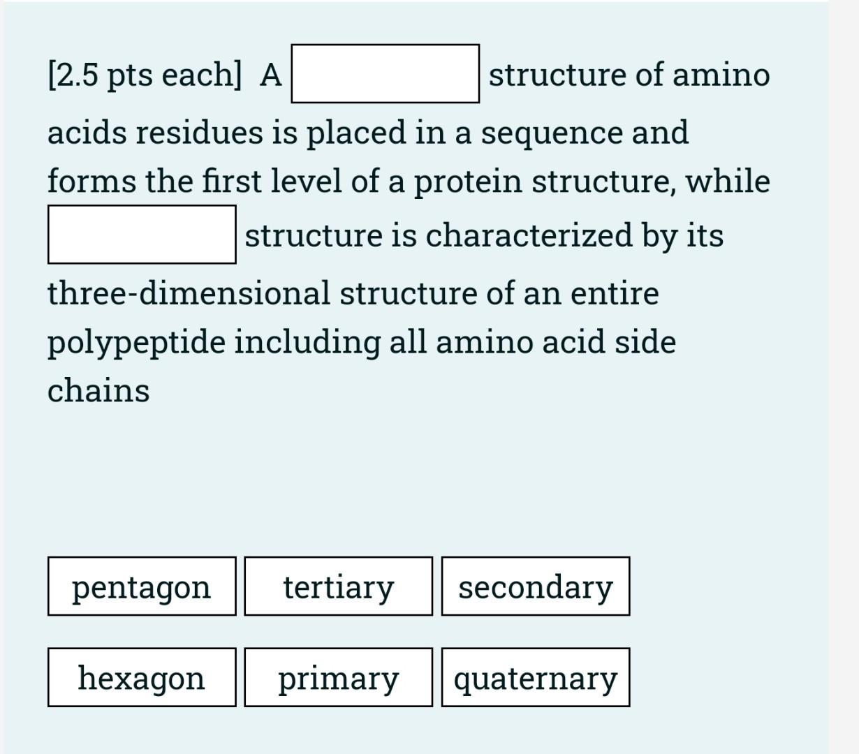 Solved [2.5 pts each] A structure of amino acids residues