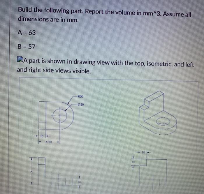 Solved Build the following part. Report the volume in mm^3. | Chegg.com