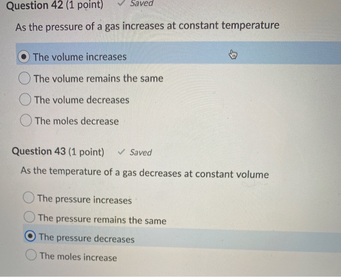 Solved Question 42 (1 point) Saved As the pressure of a gas 