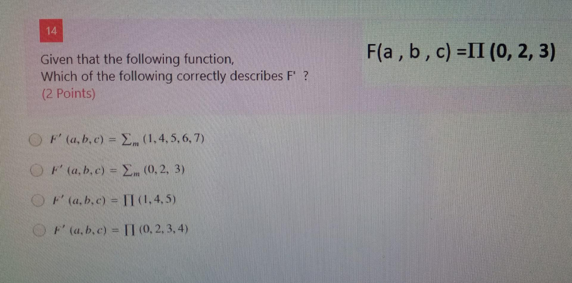 Solved F(a, b, c) =II (0, 2, 3) Given that the following | Chegg.com