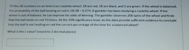 Solved Of the 38 numbers on an American roulette wheel, 18 | Chegg.com