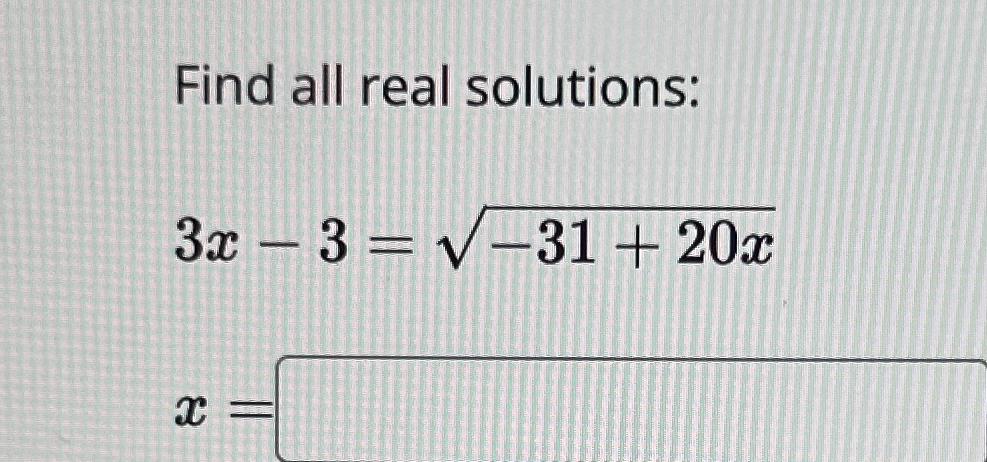 Solved Find All Real Solutions3x 3 3120x2x 3963