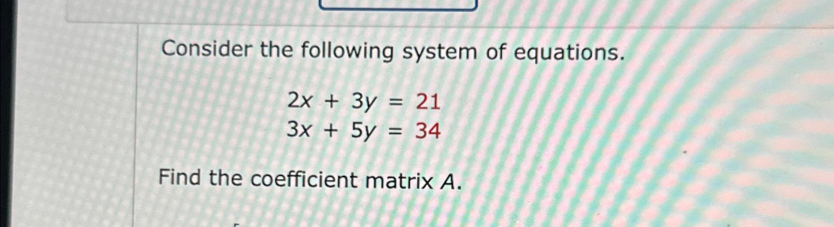 Solved Consider the following system of | Chegg.com