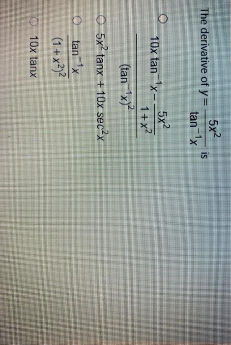 Solved 5x2 The Derivative Of Y Tan X Is 5x2 10x Tan Ex Chegg Com