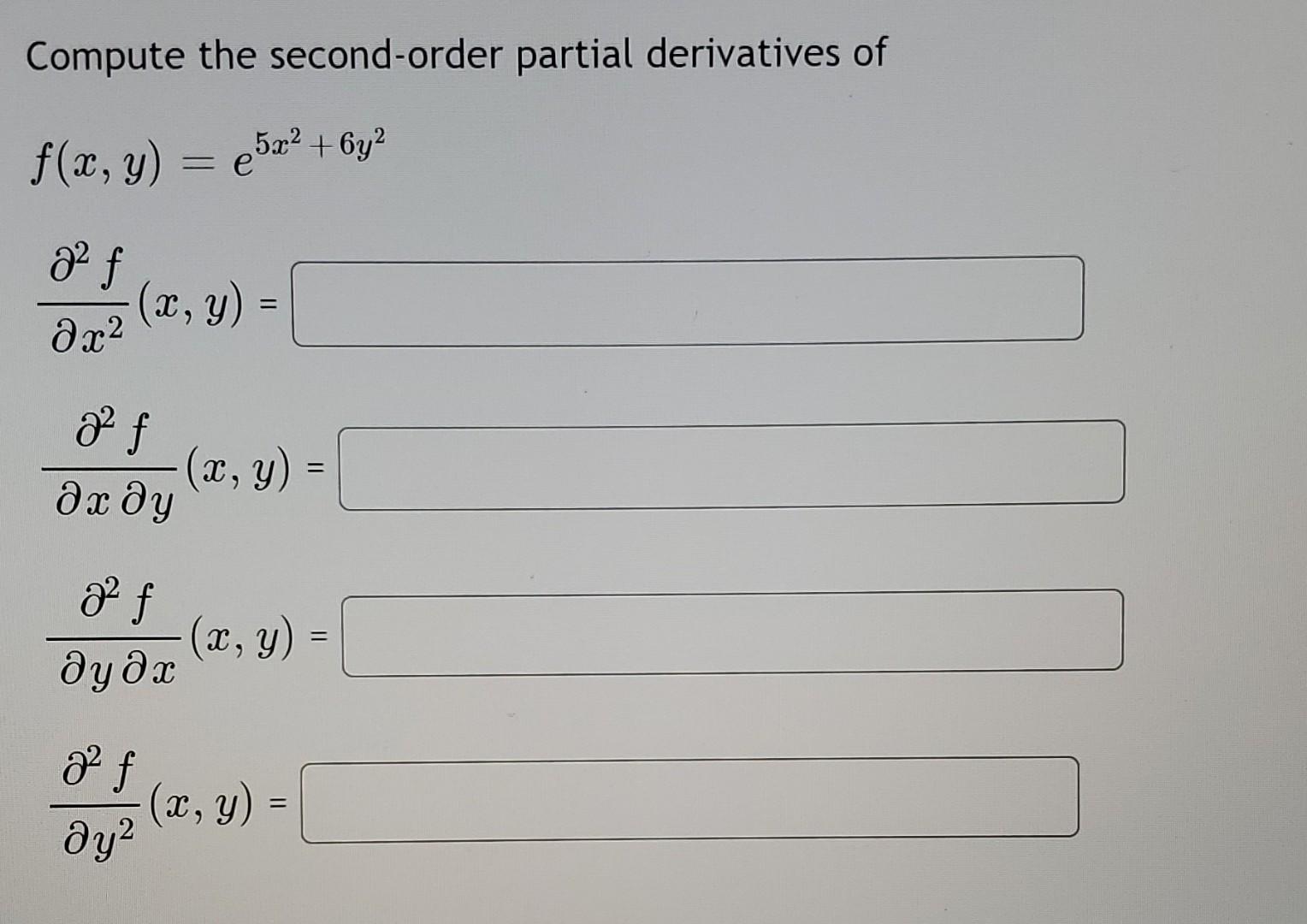 Compute the second-order partial derivatives of \[ f(x, y)=e^{5 x^{2}+6 y^{2}} \] \[ \begin{array}{l} \frac{\partial^{2} f}{\