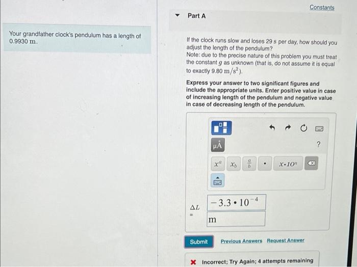 Solved Constants Part A Your grandfather clock's pendulum