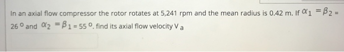 Solved B2 = In an axial flow compressor the rotor rotates at | Chegg.com