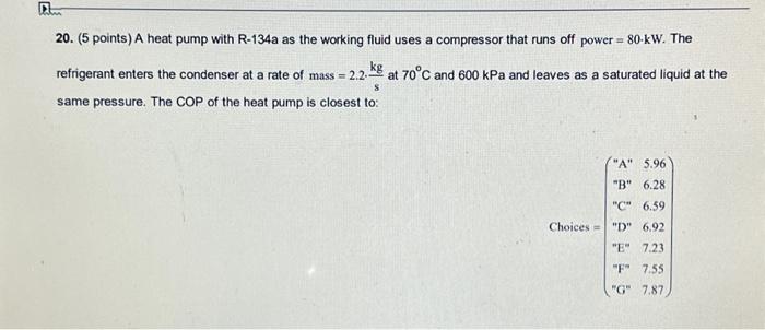 Solved 20. (5 Points) A Heat Pump With R-134a As The Working | Chegg.com